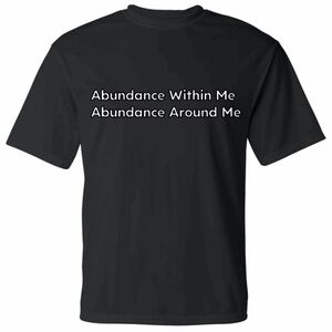 Abundance within me Affirmation T Shirt